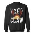 Do Ye Like Crab Claws Yee Claw Yeee Claw Crabby Sweatshirt