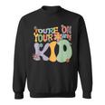 Youre On Your Own Kid Sweatshirt