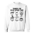 6 Things I Do In My Spare Time Cows Farm Gifts For Cows Lovers Funny Gifts Sweatshirt