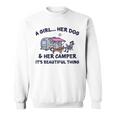 A Girl Her Dachshund Dog & Her Camper Its A Beautiful Thing Gift For Womens Sweatshirt