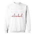 Adulting Requires Alcohol Sweatshirt