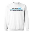 Anchor Dad Like A Normal Dad But Cooler Funny Dads Sweatshirt