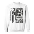 Awesome Dads Have Tattoos Beards & Guns - Funny Dad Gun Sweatshirt