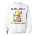 Boots & Bling Its A Cowgirl Thing Cowboy Boots Rodeo Horse Sweatshirt