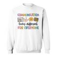 Communication Looks Different For Everyone Autism Awareness Sweatshirt