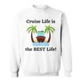 Cruise Life Is The Best Life Sweatshirt