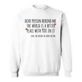 Depression & Suicide Prevention Awareness Person Behind Me Depression Funny Gifts Sweatshirt