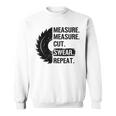 Funny Dad Measure Cut Swear Repeat Handyman Father DaySweatshirt