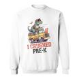 I Crushed Pre-K Truck Graduation Dinosaur Preschool Cute Sweatshirt