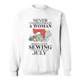 Never Underestimate A Woman Who Loves Sewing Was Born In Sweatshirt