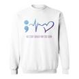 No Story Should End Too Soon Suicide Prevention Awareness Sweatshirt