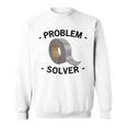 Problem Solver Handyman Craftsman Duct Tape Sweatshirt