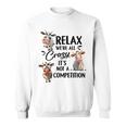 Relax Were All Crazy Its Not A Competition Cow Sweatshirt