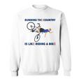 Running The Country Is Like Riding A Bike Funny Falling Running Funny Gifts Sweatshirt