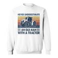 Vintage Never Underestimate An Old Man With A Tractor Sweatshirt