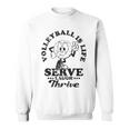 Volleyball Is Life Inspirational Motivation Volleyball Quote Sweatshirt