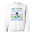 I Want Adventure In The Great Wide Somewhere Bookworm Books Sweatshirt