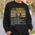 5 Things You Should Know About My Papa Fathers Day Funny Sweatshirt Gifts for Him