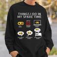 6 Things I Do In My Spare Time Play Game Video Games Gift Games Funny Gifts Sweatshirt Gifts for Him