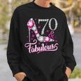 70Th Birthday Seventy And Fabulous Ladies Sweatshirt Gifts for Him