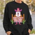 8Th Birthday Cowgirl 8 Years Old Girl Rodeo Lover Party Sweatshirt Gifts for Him