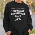 After This We Are Getting Pizza Pizza Funny Gifts Sweatshirt Gifts for Him