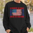 America A Country So Great Even Its Haters Wont Leave 4Th Sweatshirt Gifts for Him