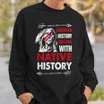 American History Begins With Native History Proud Native Sweatshirt Gifts for Him