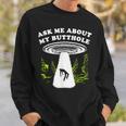Ask Me About My Butthole Ufo Sweatshirt Gifts for Him