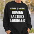 Awesome Human Factors Engineer Sweatshirt Gifts for Him