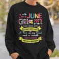 Awesome Since 1973 48Th Birthday Im A June Girl 1973 Sweatshirt Gifts for Him