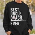 Baseball Best Uncle Coach Ever Proud Dad Daddy Fathers Sweatshirt Gifts for Him
