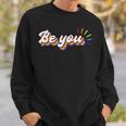 Be You | Lgbtq Equality | Human Rights Gay Pride Sweatshirt Gifts for Him