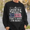 Beer Funny Beer Lover Country Music And Beer Thats Why Im Here Sweatshirt Gifts for Him