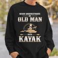 Best Kayak| Never Underestimate Old Man Sweatshirt Gifts for Him