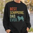 Best Schipperke Dad Ever Dog Daddy Fathers Day Sweatshirt Gifts for Him