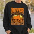 Biker Grandpa Motorcycle Never Underestimate An Old Man Sweatshirt Gifts for Him