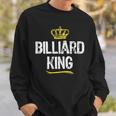 Billiard King Men Boys Pool Player Funny Cool Gift King Funny Gifts Sweatshirt Gifts for Him