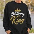 Birthday King Son Or Dad´S Birthday Party Sweatshirt Gifts for Him