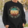Bob Legend Vintage For Idea Name Sweatshirt Gifts for Him