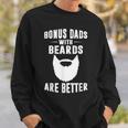 Bonus Dads With Beards Are Better Gift Funny Bonus Dad Gift For Mens Sweatshirt Gifts for Him