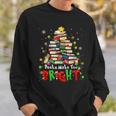 Books Make You Bright Christmas Librarian Book Lover Sweatshirt Gifts for Him