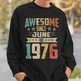 Born In June 1976 Birthday Awesome Since June 1976 Sweatshirt Gifts for Him Born In June 1976 Birthday Awesome Since June 1976 Sweatshirt Gifts for Him