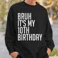 Bruh It's My 10Th Birthday 10 Years Old Back To School Theme Sweatshirt Gifts for Him