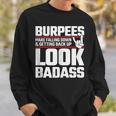 Burpees Meme - Fitness Quote - Exercise Joke - Funny Workout Sweatshirt Gifts for Him