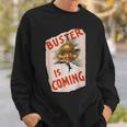 Buster Is Coming Creepy Vintage Shoe Advertisement Sweatshirt Gifts for Him