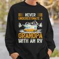 Camping Lover Never Underestimate A Grandpa With An Rv Sweatshirt Gifts for Him