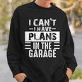 I Can't I Have Plans In The Garage Retro Car Mechanic Sweatshirt Gifts for Him