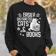 Cat Book Easily Distracted By Cats And Books Gift Girls Boys Sweatshirt Gifts for Him