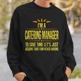 Im A Catering Manager Sweatshirt Gifts for Him
